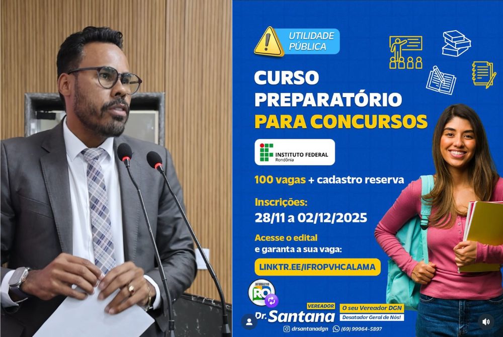 “É Hoje o Último Dia! Dr. Santana alerta população sobre 100 vagas gratuitas para curso preparatório do IFRO”