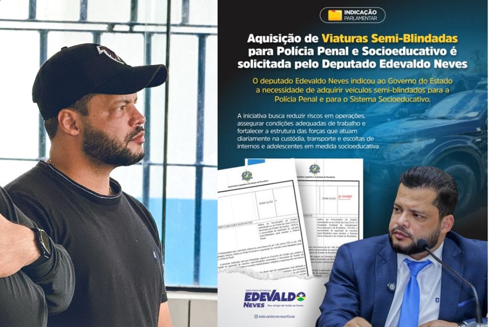 Deputado Edevaldo Neves pede viaturas semi-blindadas para reforçar segurança da Polícia Penal e do Sistema Socioeducativo
