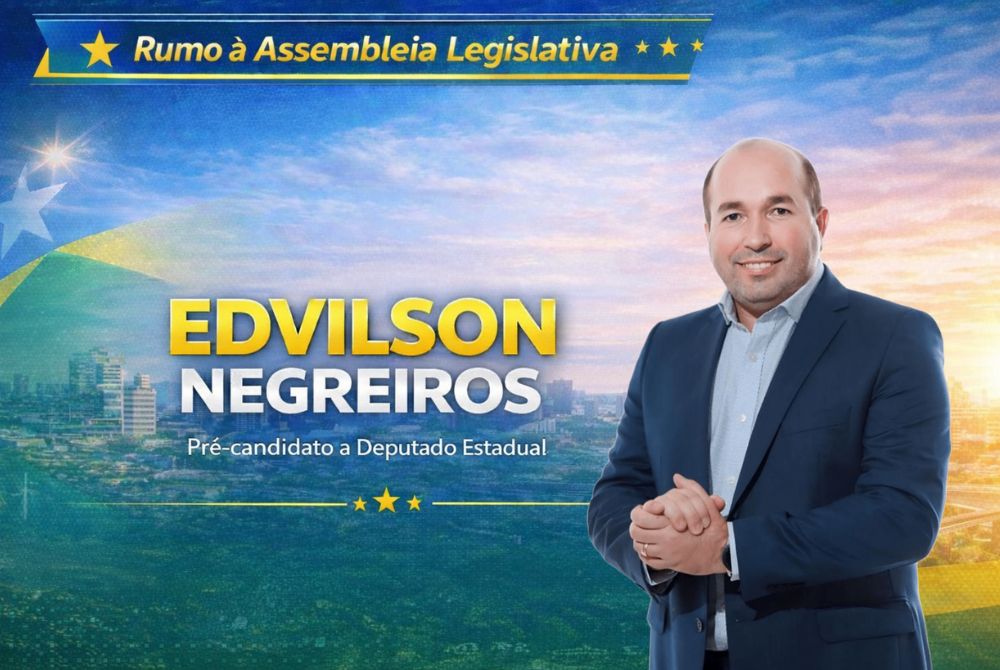 Edvilson Negreiros se coloca como pré-candidato a deputado estadual e reforça legado político da família em Rondônia