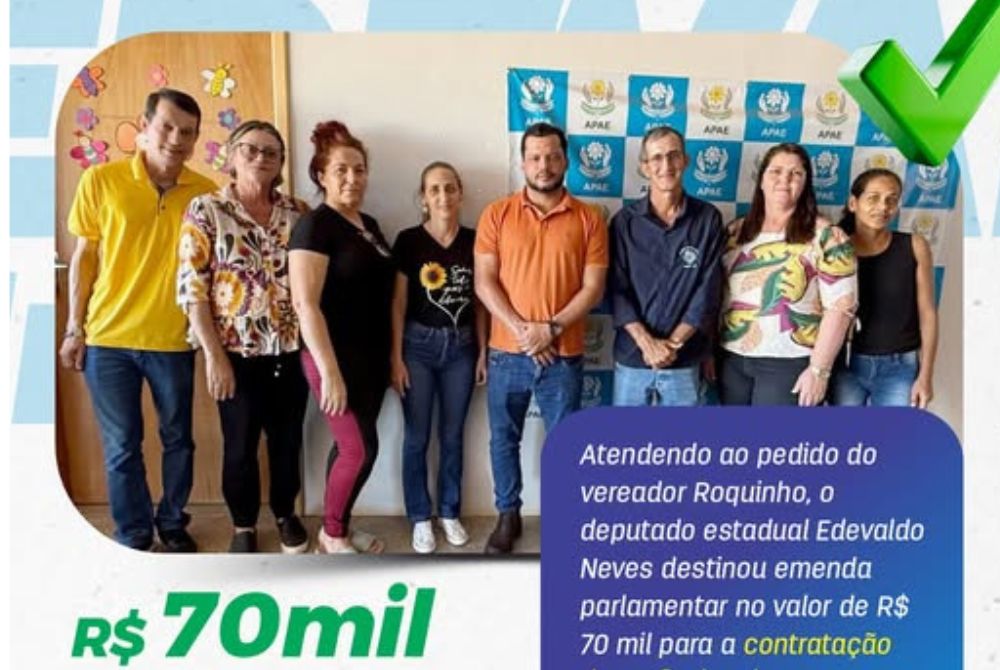 Deputado Edevaldo Neves garante emenda de R$ 70 mil para fortalecer atendimentos da APAE de Cabixi